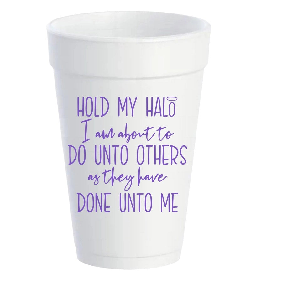 Hold My Halo - 16oz Styrofoam Cups