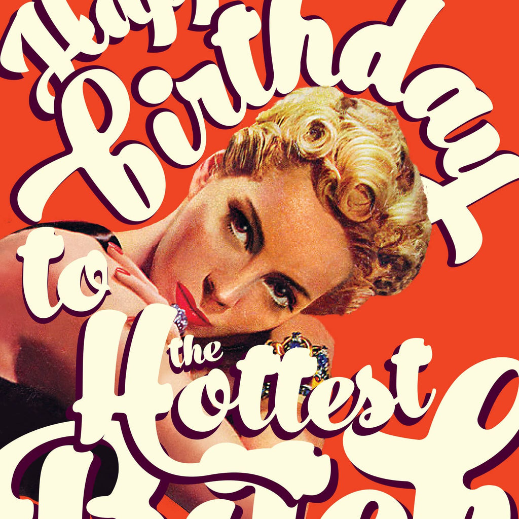 Hottest B*TCH Birthday Card