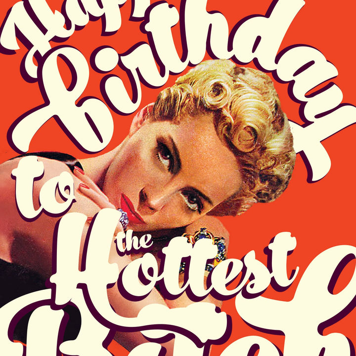 HOTTEST B*TCH birthday card