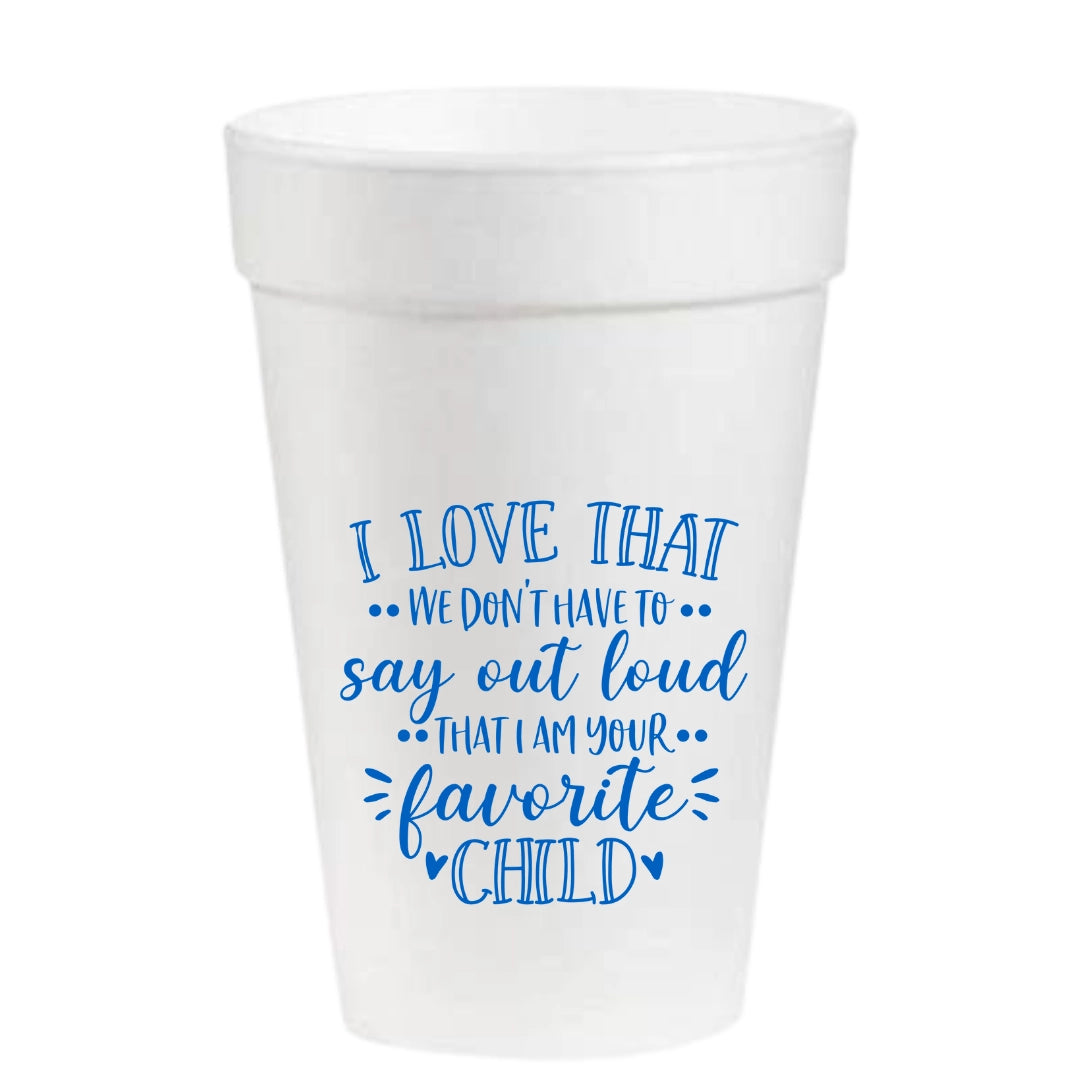 Favorite Child - 16oz Styrofoam Cups