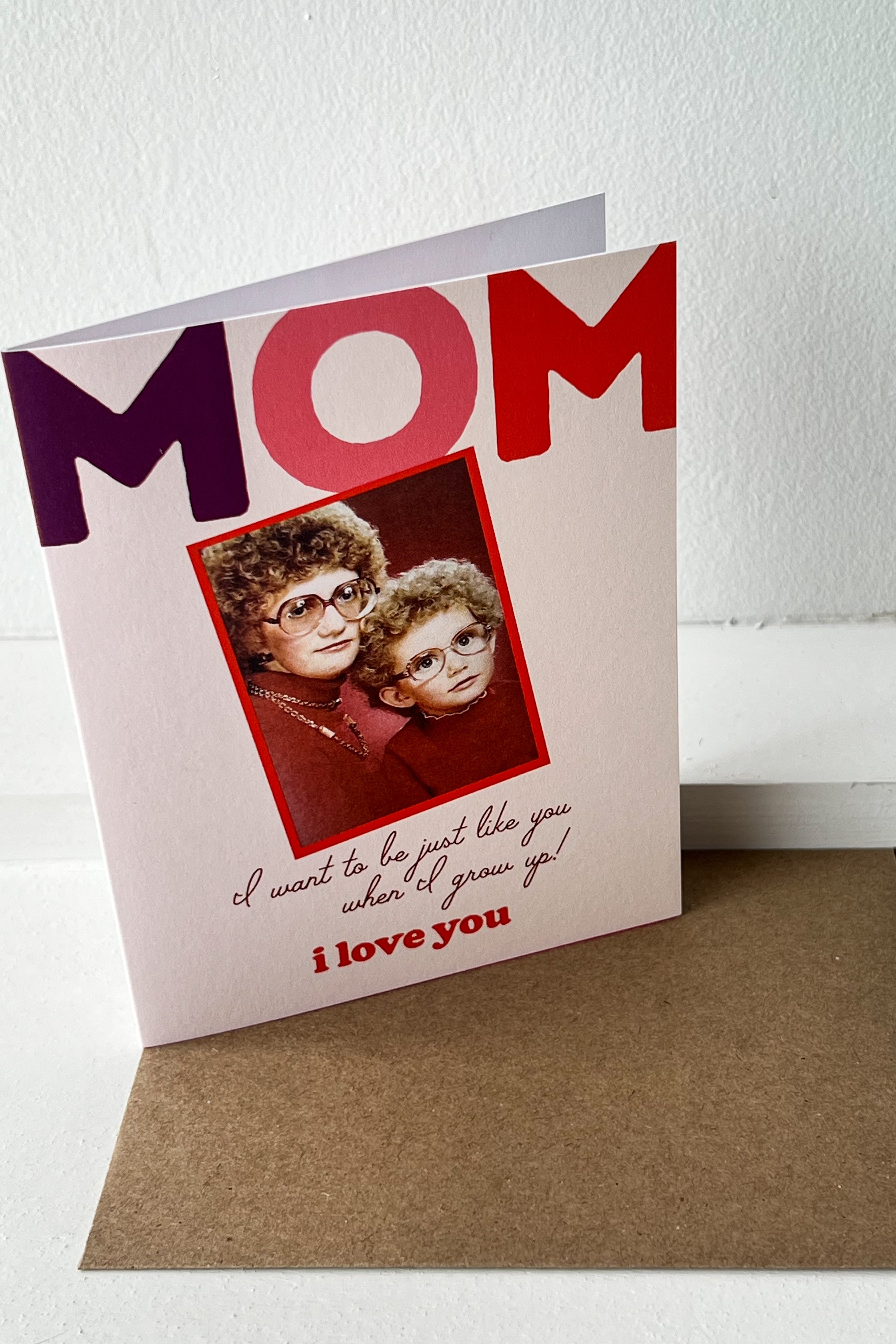 JUST LIKE YOU! mother's day card